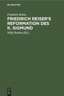 Friedrich Reiser's Reformation des K. Sigmund di Friedrich Reiser edito da De Gruyter