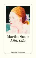Lila, Lila di Martin Suter edito da Diogenes Verlag AG