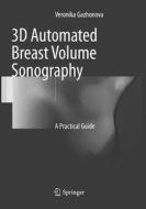 3d Automated Breast Volume Sonography di Veronika Gazhonova edito da Springer International Publishing Ag