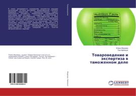 Tovarovedenie i jexpertiza v tamozhennom dele di Elena Zhiryaeva, Tom Hajlandt edito da LAP Lambert Academic Publishing