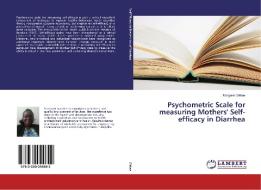 Psychometric Scale for measuring Mothers' Self-efficacy in Diarrhea di Margaret Githae edito da LAP Lambert Academic Publishing