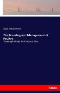 The Breeding and Management of Poultry di Isaac Kimbal Felch edito da hansebooks