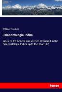 Palaeontologia Indica di William Theobald edito da hansebooks