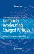 Uniformly Accelerating Charged Particles di Stephen Lyle edito da Springer-Verlag GmbH