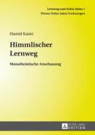 Himmlischer Lernweg di Hamid Kasiri edito da Lang, Peter GmbH