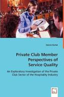 Private Club Member Perspectives of Service Quality di Dennis Darlak edito da VDM Verlag