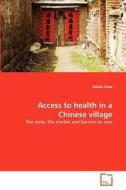 Access to health in a Chinese village di Hedda Flatø edito da VDM Verlag