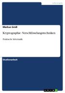 Kryptographie - Verschlüsselungstechniken di Markus Groß edito da GRIN Publishing