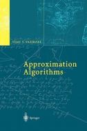 Approximation Algorithms di Vijay V. Vazirani edito da Springer Berlin Heidelberg