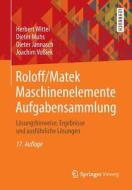 Roloff/matek Maschinenelemente Aufgabensammlung di Herbert Wittel, Dieter Muhs, Dieter Jannasch, Joachim Vossiek edito da Springer Vieweg