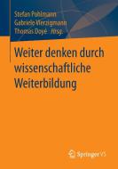 Weiter denken durch wissenschaftliche Weiterbildung edito da Springer Fachmedien Wiesbaden