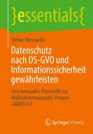 Datenschutz nach DS-GVO und Informationssicherheit gewährleisten di Stefan Mierowski edito da Springer-Verlag GmbH