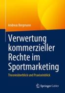 Verwertung kommerzieller Rechte im Sport di Andreas Bergmann edito da Springer-Verlag GmbH