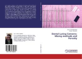 Dental Luting Cements: Mixing methods and Porosity di Aws H. Ali Al-Kadhim, Hadijah Abdullah edito da LAP Lambert Academic Publishing