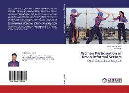 Women Participation in Urban Informal Sectors di Abdur Razzak Moral, Asma Afrin edito da LAP Lambert Academic Publishing