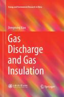 Gas Discharge and Gas Insulation di Dengming Xiao edito da Springer Berlin Heidelberg