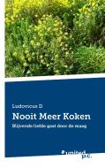 Nooit Meer Koken di Ludovicus D edito da united p.c. Verlag