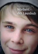 Norbert - der Lausbub di Karin Goller edito da Books on Demand