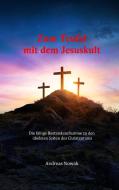 Zum Teufel mit dem Jesuskult di Andreas Nowak edito da Books on Demand