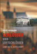 Schlösser und Luftschlösser di Erich Hermann edito da Books on Demand