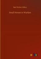 Small Horses in Warfare di Bart Walter Gilbey edito da Outlook Verlag