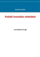 Produkt Innovation entwickeln di Harald Grundner edito da Books on Demand