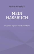 Mein Hassbuch di Herold Zu Moschdehner edito da Books on Demand
