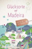 Glücksorte auf Madeira di Steffi Memmert-Lunau edito da Droste Verlag