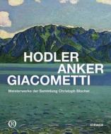 Hodler, Anker, Giacometti edito da Hirmer Verlag GmbH