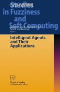 Intelligent Agents and Their Applications edito da Physica Verlag