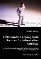 Collaboration Among Data Sources For Information Retrieval di Florian Magin edito da Vdm Verlag Dr. Mueller E.k.