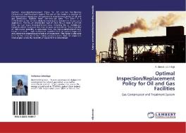 Optimal Inspection/Replacement Policy for Oil and Gas Facilities di kullamas udomkijja edito da LAP Lambert Academic Publishing