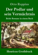 Der Pedlar und sein Vermächtnis (Großdruck) di Otto Ruppius edito da Henricus