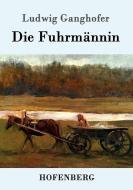 Die Fuhrmännin di Ludwig Ganghofer edito da Hofenberg