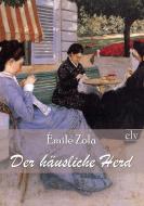 Der häusliche Herd di Émile Zola edito da Europäischer Literaturverlag