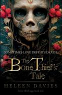 The Bone Thief's Tale di Heleen Davies edito da Heleen Davies