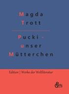 Pucki - unser Mütterchen di Magda Trott edito da Gröls Verlag