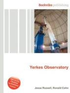 Yerkes Observatory edito da Book On Demand Ltd.