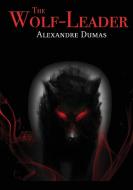 The Wolf-Leader di Alexandre Dumas edito da SC Active Business Development SRL