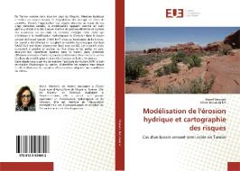 Modélisation de l'érosion hydrique et cartographie des risques di Manel Mosbahi, Sihem Benabdallah edito da Éditions universitaires européennes