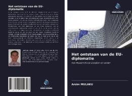 Het ontstaan van de EU-diplomatie di Arsim Mulaku edito da Uitgeverij Onze Kennis