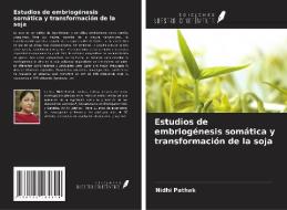 Estudios de embriogénesis somática y transformación de la soja di Nidhi Pathak edito da Ediciones Nuestro Conocimiento