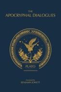 The Apocryphal Dialogues di Plato edito da Fili Public