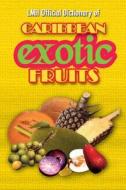 Lmh Official Dictionary Of Caribbean Exotic Fruits di K. Sean Harris edito da Lmh Publishing