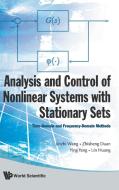 ANALYSIS AND CONTROL OF NONLINEAR SYSTEMS WITH STATIONARY SETS di Jinzhi Wang, Zhishen Duan, Ying Yang edito da World Scientific Publishing Company