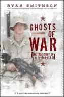 Ghosts of War: The True Story of a 19-Year-Old GI di Ryan Smithson edito da Collins Publishers