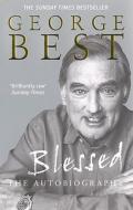Blessed - The Autobiography di George Best edito da Ebury Publishing
