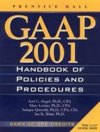 Gaap Handbook Of Policies And Procedures, 2001 di Joel G. Siegel edito da Pearson Professional Education