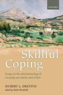 Skillful Coping di Hubert L. Dreyfus edito da OUP Oxford