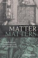 Matter Matters di Kurt Smith edito da OUP Oxford